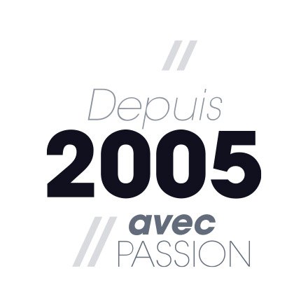 Depuis 2005 avec passion